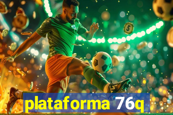 plataforma 76q